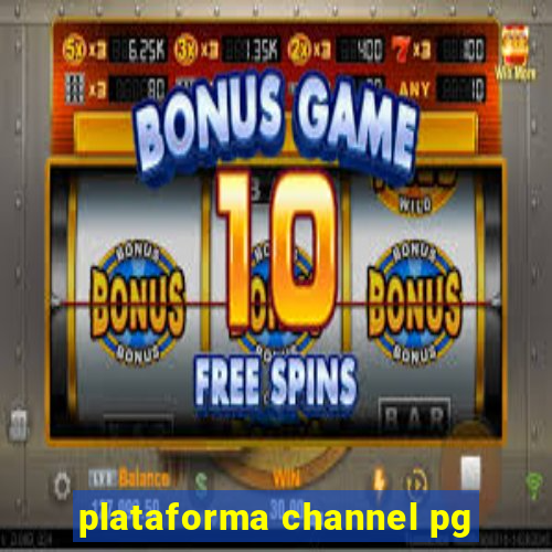 plataforma channel pg