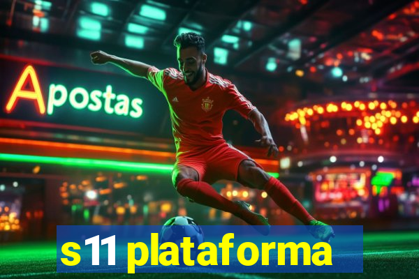 s11 plataforma