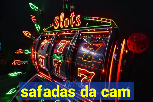 safadas da cam