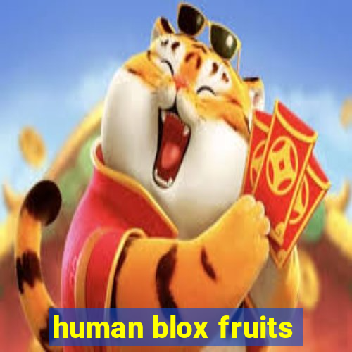 human blox fruits