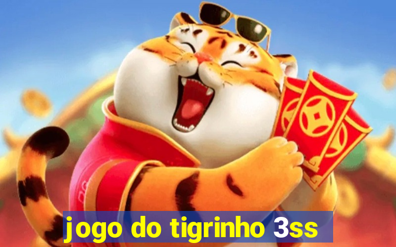 jogo do tigrinho 3ss