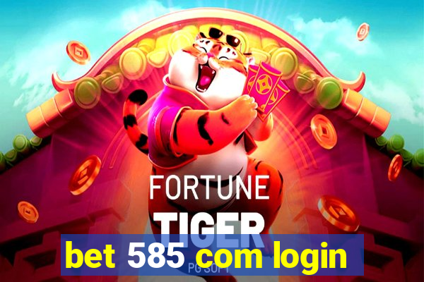 bet 585 com login