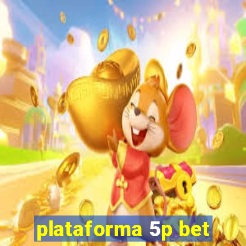 plataforma 5p bet