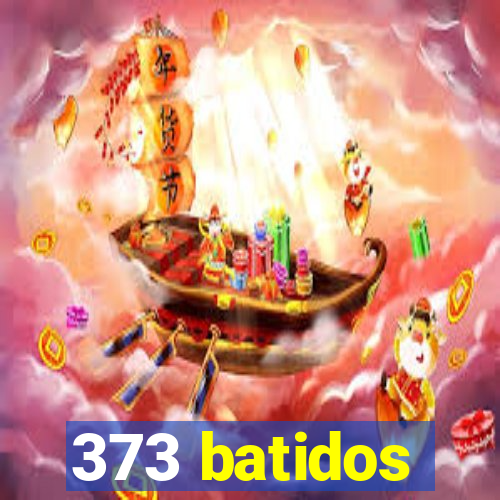 373 batidos