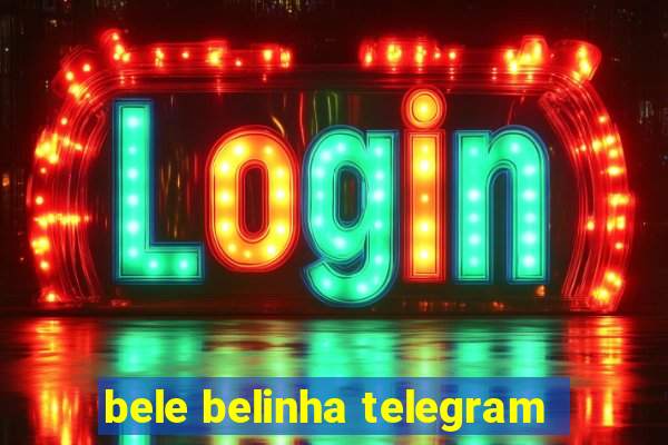 bele belinha telegram