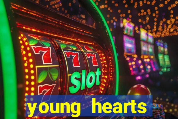 young hearts assistir online