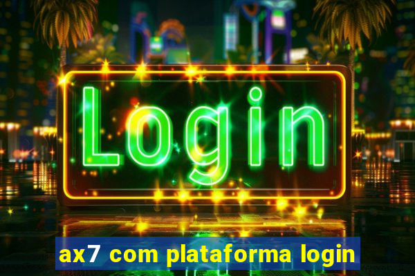 ax7 com plataforma login