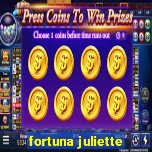 fortuna juliette