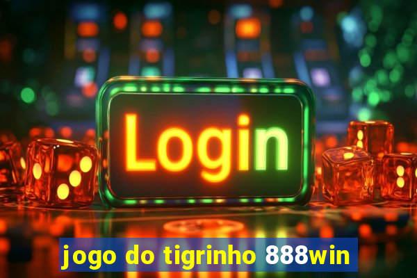 jogo do tigrinho 888win