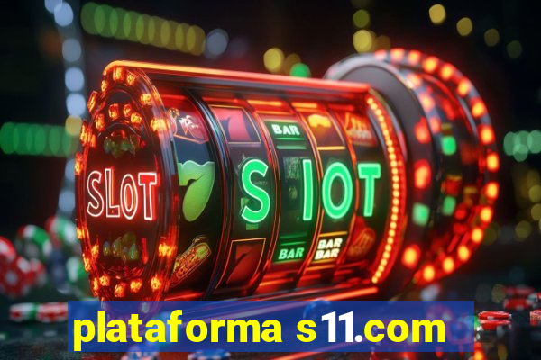 plataforma s11.com