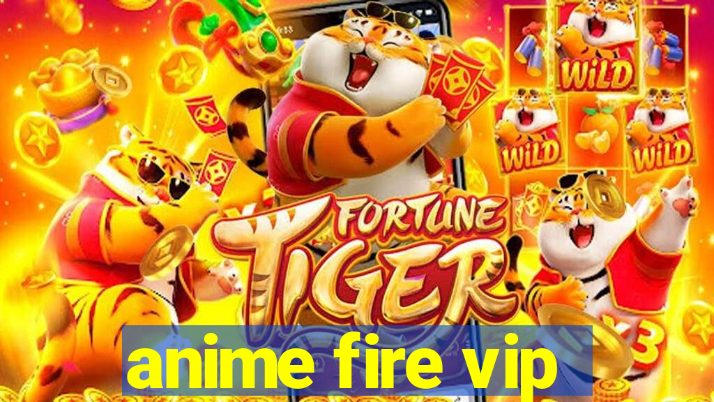 anime fire vip