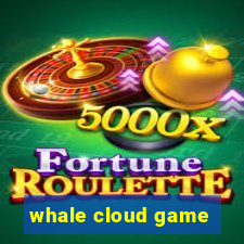 whale cloud game