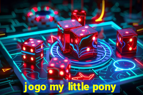 jogo my little pony