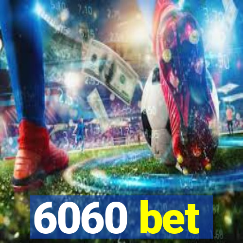 6060 bet