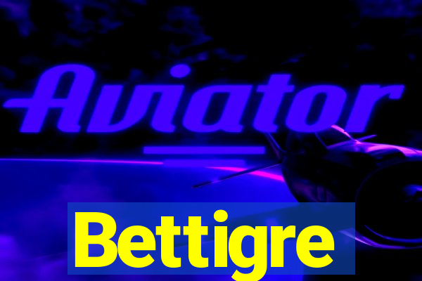 Bettigre