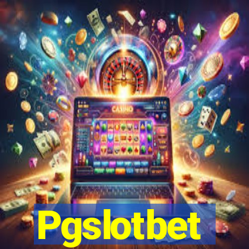 Pgslotbet