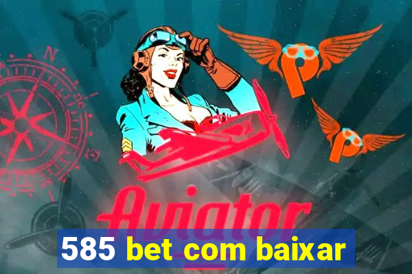 585 bet com baixar