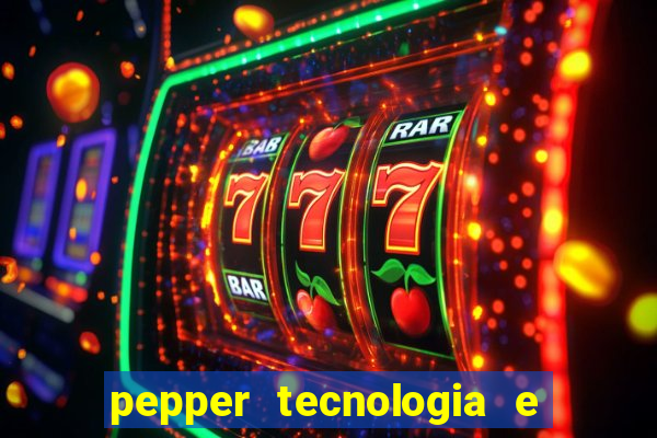 pepper tecnologia e pagamentos ltda é confiável