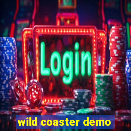 wild coaster demo