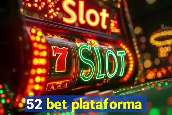 52 bet plataforma