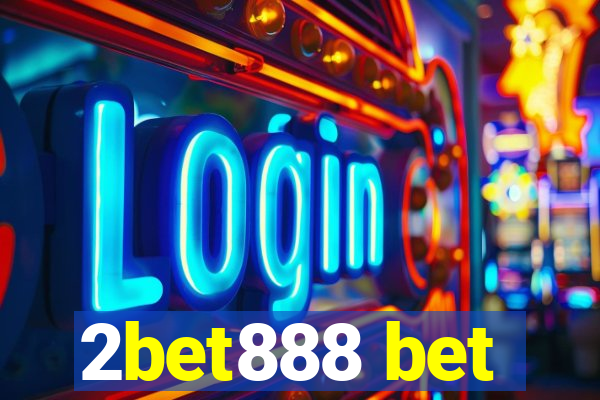 2bet888 bet