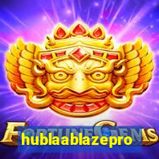 hublaablazepro