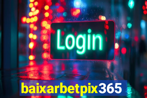 baixarbetpix365