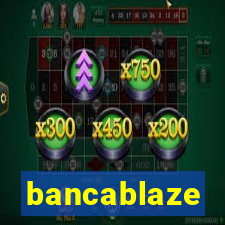 bancablaze