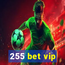 255 bet vip