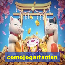 comojogarfantan