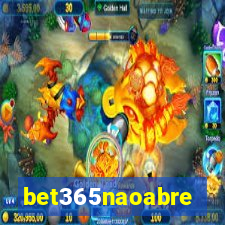 bet365naoabre