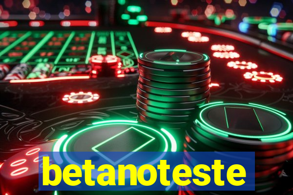 betanoteste