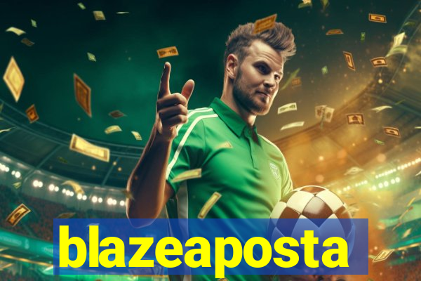 blazeaposta