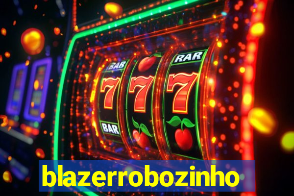 blazerrobozinho