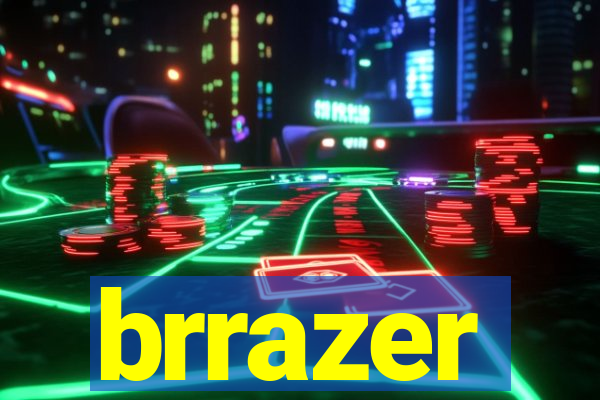 brrazer