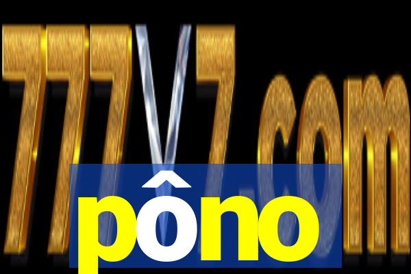 pôno