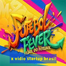 x vidio startup brasil