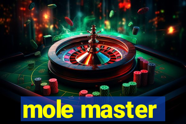 mole master