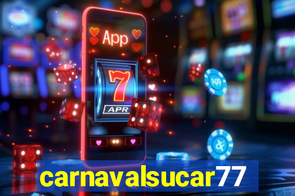 carnavalsucar777