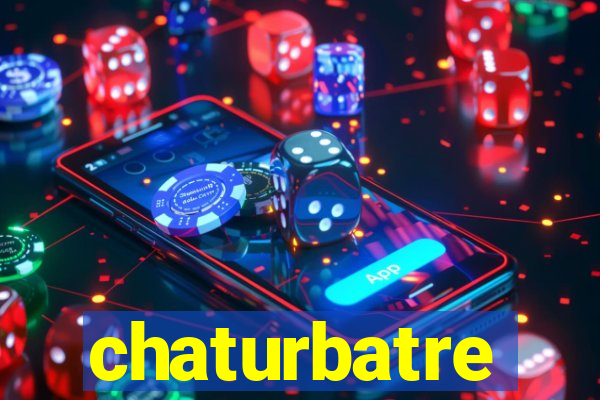 chaturbatre