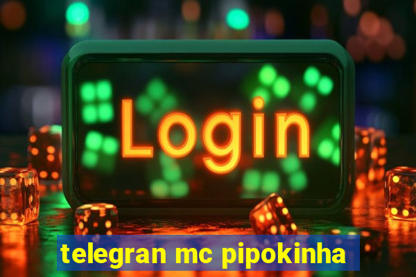 telegran mc pipokinha