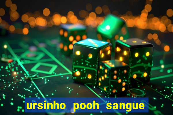 ursinho pooh sangue e mel 2 dublado online