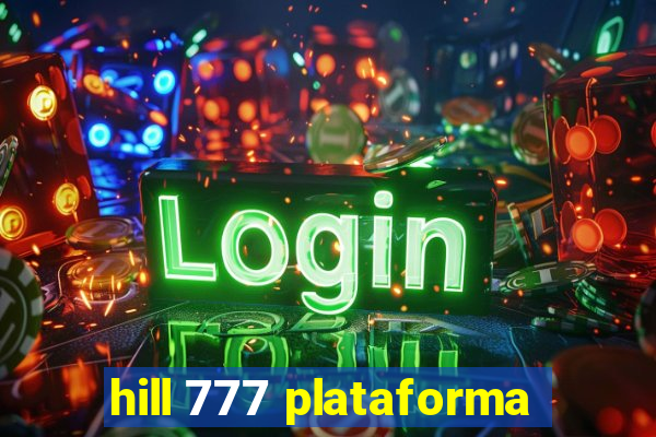 hill 777 plataforma