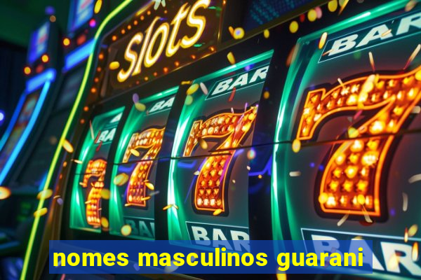 nomes masculinos guarani