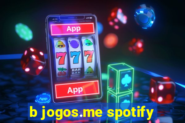 b jogos.me spotify