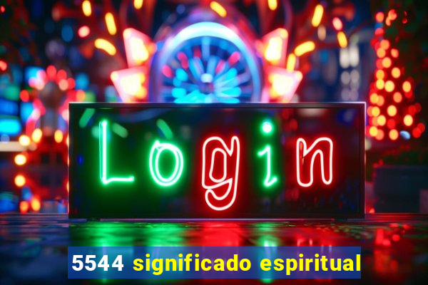 5544 significado espiritual