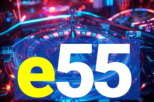 e55