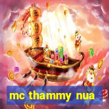 mc thammy nua