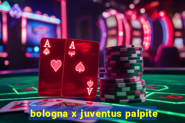 bologna x juventus palpite