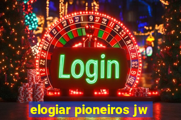 elogiar pioneiros jw